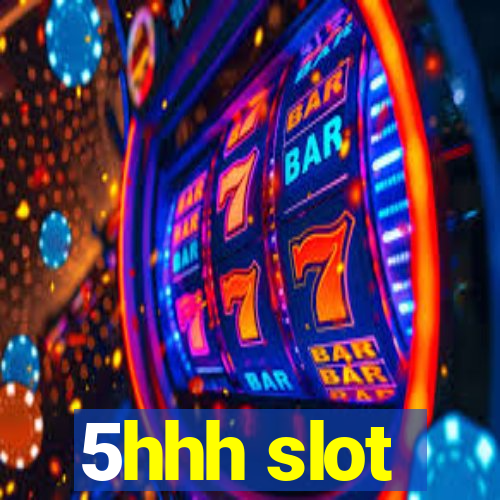 5hhh slot